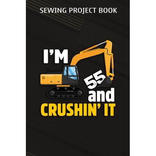 Sewing Project Book :Kids Construction Truck 55th Birthday T Shirt Boy 55 Years Old Gift: Gifts For Mom:For Beginners & Professionals- Journal To Keep Record Of Project Name & Type, Sewing Pattern, Ma