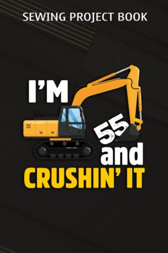 Sewing Project Book :Kids Construction Truck 55th Birthday T Shirt Boy 55 Years Old Gift: Gifts For Mom:For Beginners & Professionals- Journal To Keep Record Of Project Name & Type, Sewing Pattern, Ma
