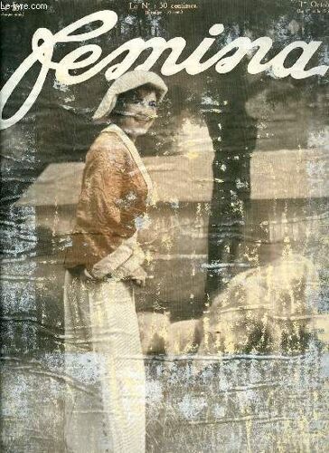 Femina N° 281 - Les Deux Baigneurs, A Bord D Un Grand Yacht, Au Grand Prix De Deauville, Sourires Et Plaisirs D Enfants, Moulay-Hafid Et Les Joueuses De Tennis, Les Cent Chapeaux De La Divette, Madame(...)