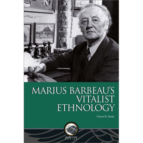 Marius Barbeau's Vitalist Ethnology