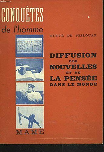 Conquêtes De L'homme - Diffusion Des Nouvelles Et De La Pensée Dans Le Monde