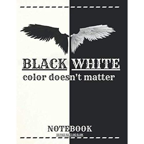 Black And White Color Doesn't Matter Notebook: Black, White Human Color Anti Racism, Human Lives Matter,Love And Peace For America And American. Ruled And Blank Journal 100 Page