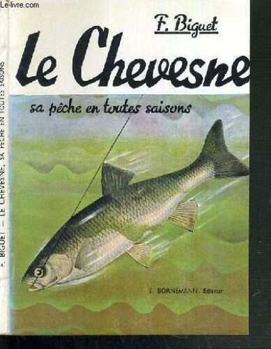 Le Chevesne - Sa Peche En Toutes Saisons