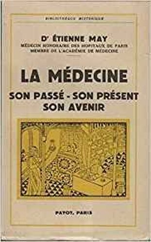 La Médecine Son Passé Son Présent Son Avenir