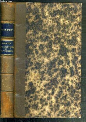 Discours Sur L'histoire Universelle - Edition Conforme A Celle De 1700 - 3ème Et Derniere Edition Revue Par L'auteur.