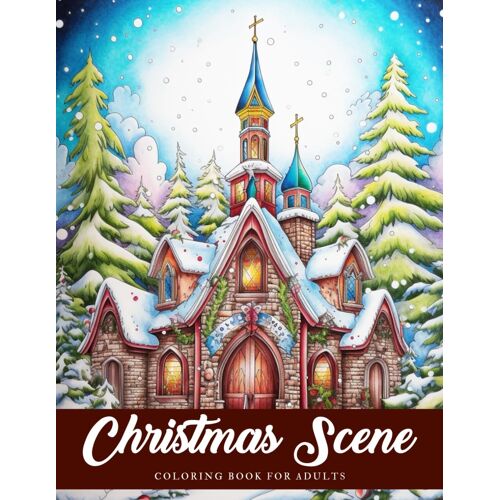 Christmas Scene Coloring Book: 50 Scenes To Color, Relax, And Enjoy For Everyone!