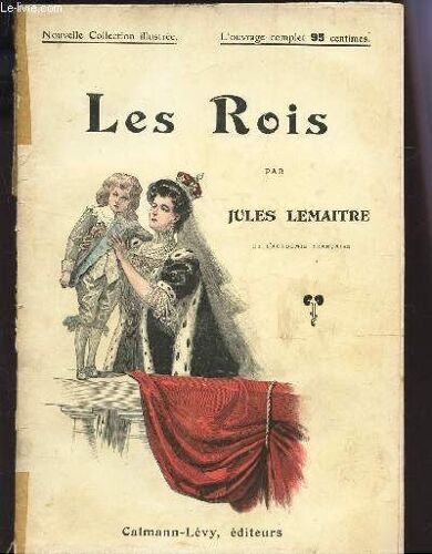 Les Rois / Nouvelle Collection Illustree.