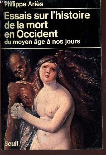 Essais Sur L'histoire De La Mort En Occident - Du Moyen Age A Nos Jours