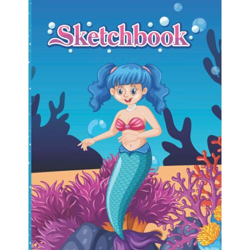Sketchbook: Cheerful Coloring Mermaid Sketchbook Journal An Awesome Surprise At Anytime Elementary Middle School And High School Girls Art Painting Writing Sketching Learning Drawing