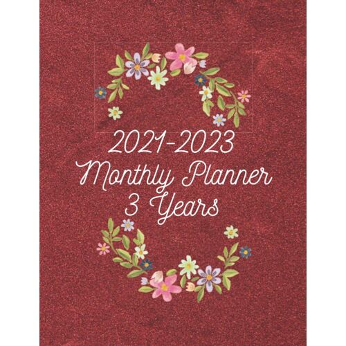 2021-2023 Monthly Planner 3 Years: Dream It, Believe It, Achieve It And Do It/ 36 Months Yearly Planner Monthly Calendar, Agenda Schedule Organizer And Appointment Notebook Journal