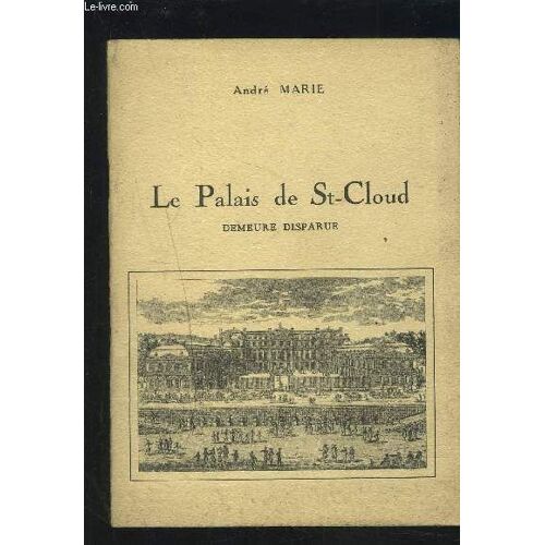 Le Palais De St Cloud - Demeure Disparue.