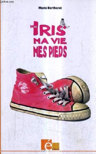 Moi Iris Ma Vie Mes Pieds.