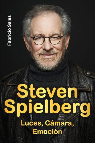 Steven Spielberg: Luces, Cámara, Emoción