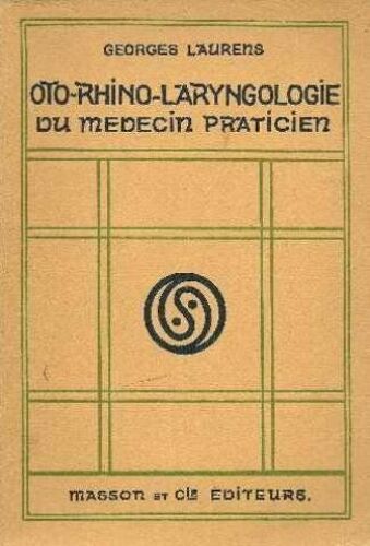 Oto-Rhino-Laryngologie Du Médecin Praticien
