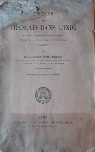 Histoire Des Français Dans L'inde Depuis La Fondation De Pondichéry Jusqu'à La Prise De Cette Ville 1674-1761