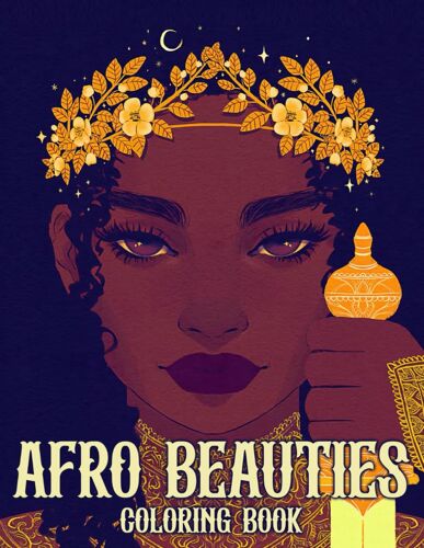 Afro Beauties Coloring Book: Elegant Black Girls Coloring Pages With Beautiful Illustrations For Kids, Teens To Unleash The Creativity Energy