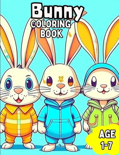 Bunny Coloring Book: Awesome Bunny Coloring Book For Kids Age 1-7