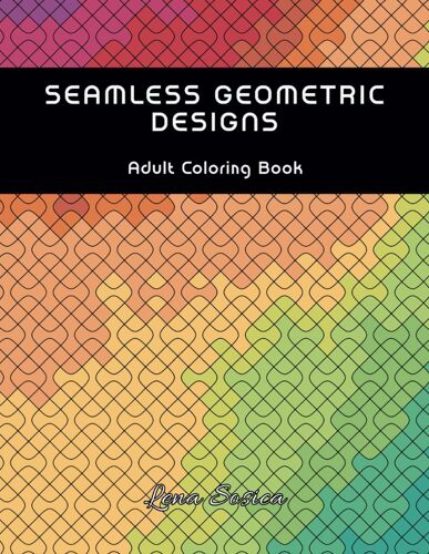 Seamless Geometric Designs Coloring Book: Unwind With 44 Seamless Geometric Coloring Patterns