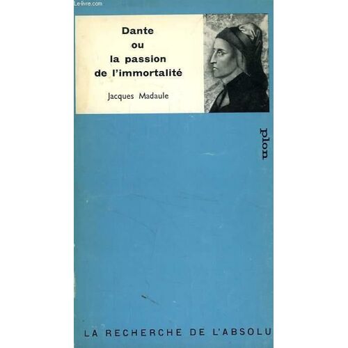 Dante Ou La Passion De L'immortalité