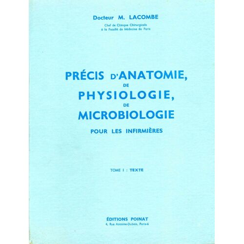 Traité D'anatomie De Physiologie De Microbiologie Pour Les Infirmières Tomes 1 Et 2