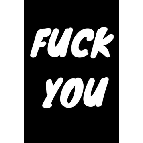 Sketchbook: Fuck You Black Sketchbook; 120 Pages