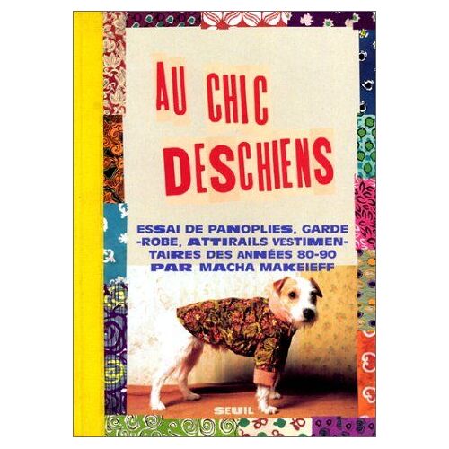 Au Chic Deschiens: Essai De Panoplies, Garde-Robe, Attirails Vestimentaires Des Années 80-90