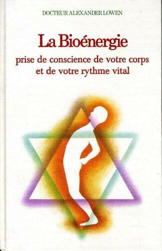 La Bioénergie Prise De Conscience De Votre Corps Et De Votre Rythme Vital