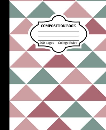 Geometric Triangles Aesthetic Design Lined Composition Book For Boys, Girls, Teens And Adults (Or Students) For Creative Writing: College Ruled, 200 Pages, 7.5" X 9.25" (Standard Composition)