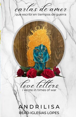 Cartas De Amor Que Escribí En Tiempos De Guerra | Love Letters I Wrote In Times Of War