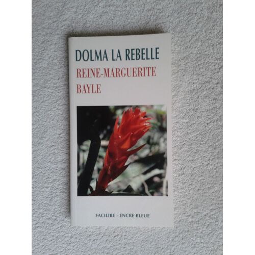 Dolma, La Rebelle - Le Tibet Sous La Botte Chinoise