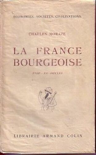 La France Bourgeoise Xviii-Xxe Siècle