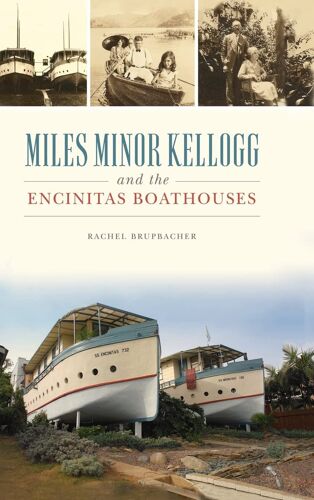 Miles Minor Kellogg And The Encinitas Boathouses