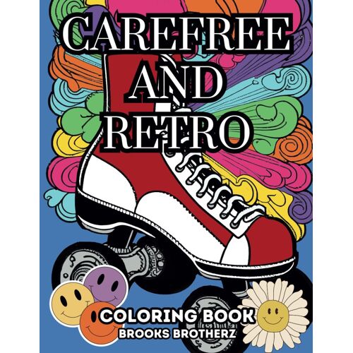 Carefree And Retro: Vintage Vibes: Relax And Color Your Way To Yesteryears