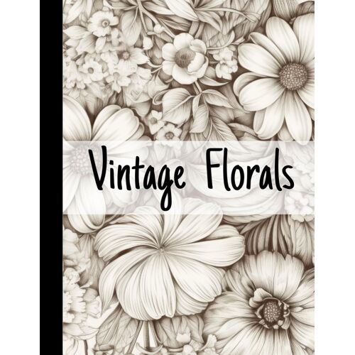 Vintage Florals: Grayscale Adult Coloring Book