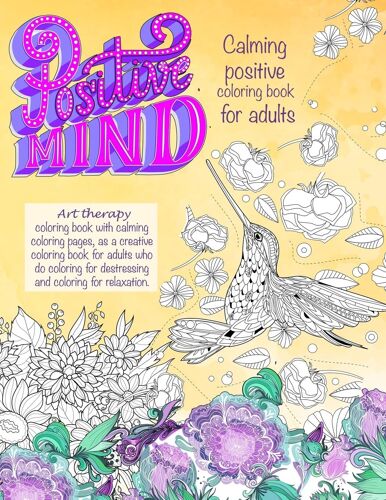 Positive Mind Calming Positive Coloring Book For Adults