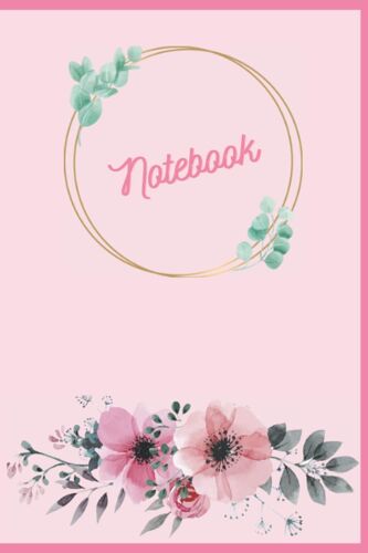 Notebook: Flowers Styled Colorful Blank Lined Notebook