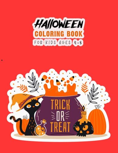 Halloween Coloring Book For Kids Age 4-8: Cute, Spooky Pumpkin, Broom, Halloween Coloring Book For Kids, Girls And Halloween Fan