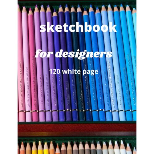 Sketchbook For Designers And Fashion: For Designer And Fashion