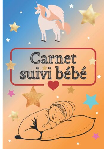 Carnet Suivi Bebe: Mon Carnet De Suivi Bébé | Cahier De Suivi Bébé | Journal De Suivi Pour Bébé, Maternel, Nouveau Né, Nourrisson, Suivi De La Santé,De L'alimentation, Du Sommeil Et De L'humeur Du Béb
