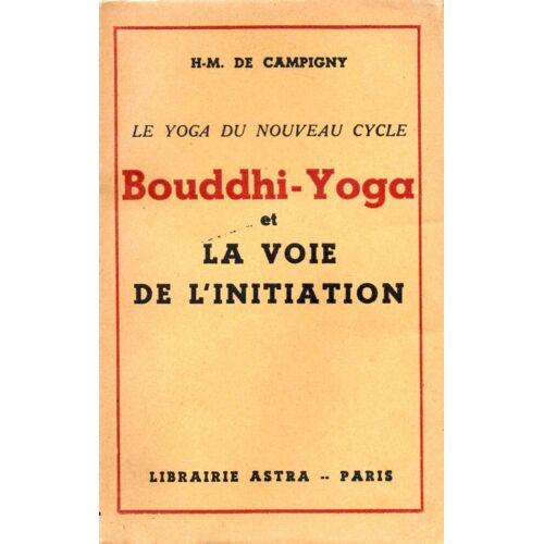 Le Yoga Du Nouveau Cycle Bouddhi-Yoga Et La Voie De L'initiation