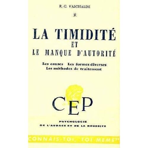 La Timidité Et Le Manque D'autorité : Les Causes Les Formes Diverses Les Méthodes De Traitement