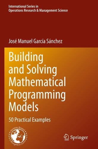 Building And Solving Mathematical Programming Models