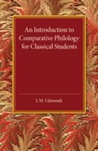 An Introduction To Comparative Philology For Classical Students
