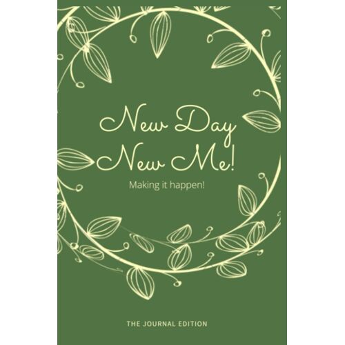 New Day, New Me!: Making It Happen!