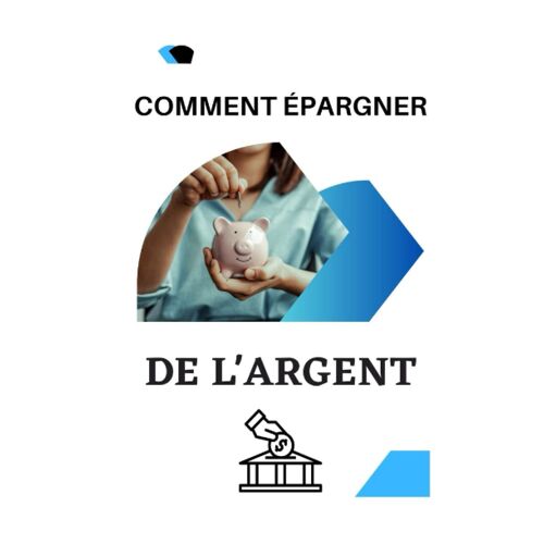 Comment Épargner De L'argent: Stratégies Éprouvées Pour Économiser, Investir Et Bâtir Votre Richesse (French Edition)