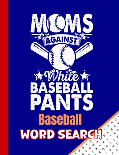 Moms Against White Baseball Pants: Large Print Baseball Word Search For Baseball Mom With Funny Quotes | Perfect For Adults, Teens And Seniors ... Accessories , Terms, Teams, And Many More