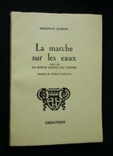 La Marche Sur Les Eaux Suivi De La Ronce Hante Les Forêts