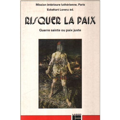 Risquer La Paix - Guerre Sainte Ou Paix Juste