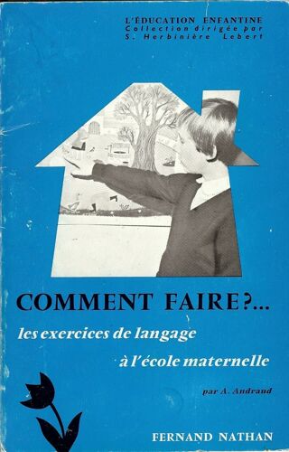 Comment Faire?..Les Exercices De Langage À L'école Maternelle