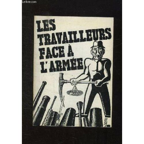 Les Travailleurs Face À L'armée- Appel Pour Une Participation Active Des Syndicats À La Lutte Pour La Paix
